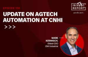 Marc Kermisch of CNHI is the featured guest on this week's episode of The Robot Report Podcast.
