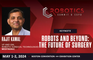Medtronic VP to present at Robotics Summit & Expo.