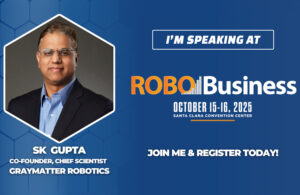 A promo image for S.K. Gupta's talk at RoboBusiness.