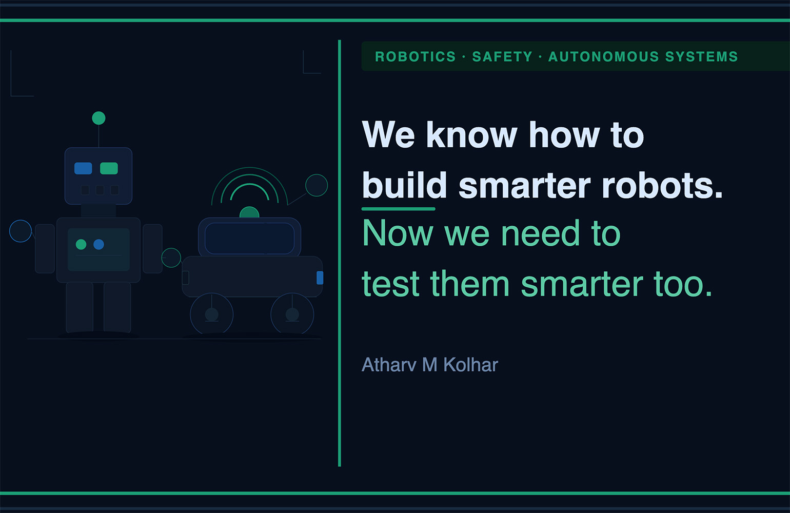 We know how to build smarter robots. Now, we need to learn smarter ways to test them