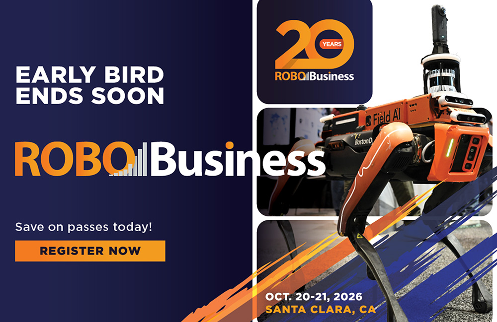 Early bird pricing for RoboBusiness 2026 ends August 31 Early bird pricing for RoboBusiness 2026 ends August 31